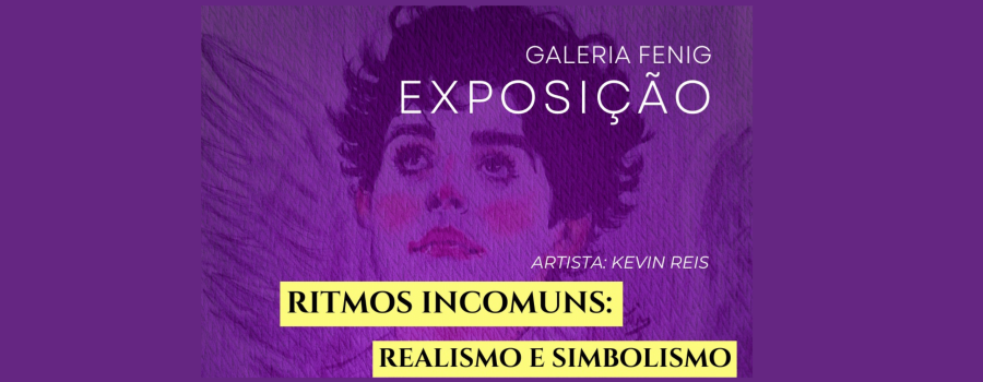 Exposição Ritmos incomuns, Realismo e Simbolismo. Artista: Kevin Reis